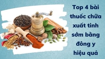 chữa xuất tinh sớm bằng đông y
