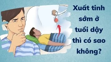 xuất tinh sớm tuổi dậy thì