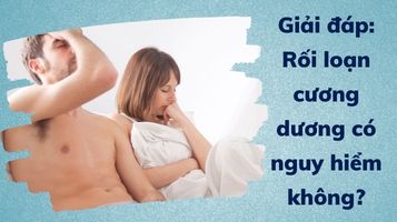 rối loạn cương dương có nguy hiểm không