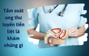 Tầm soát ung thư tuyến tiền liệt