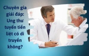 ung thư tuyến tiền liệt có di truyền không