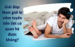 viêm tuyến tiền liệt có quan hệ được không