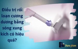 Điều trị rối loạn cương dương bằng sóng xung kích
