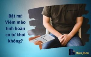 Viêm mào tinh hoàn có tự khỏi không